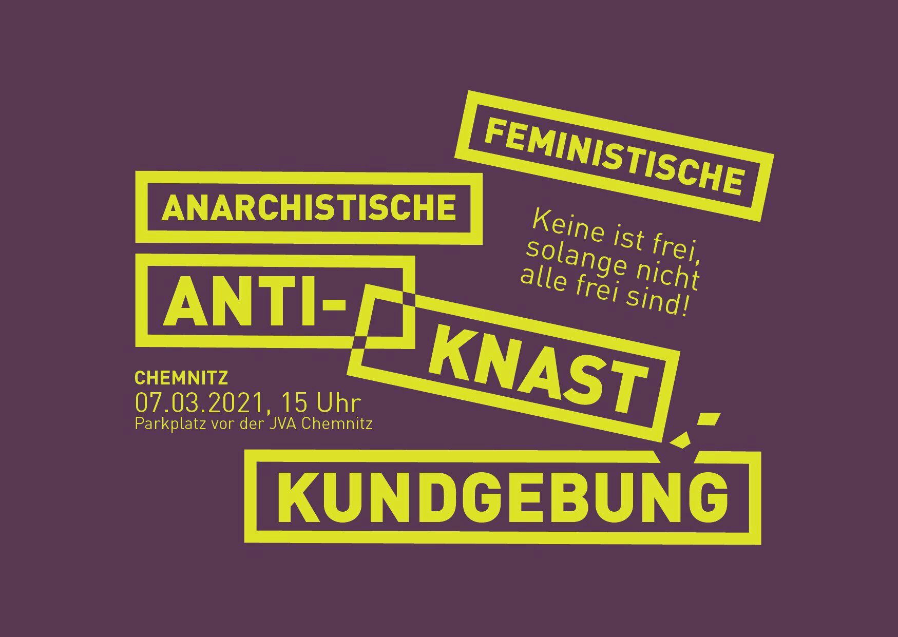 „Keine ist frei solange nicht Alle frei sind!“- feministische anarchistische Antiknastkundgebung