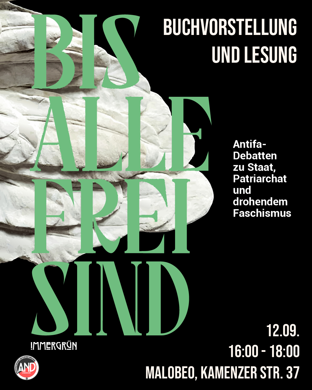 **FÄLLT GESUNDHEITSBEDINGT AUS** Bis alle frei sind! Antifa-Debatten zu Staat, Patriarchat und drohendem Faschismus